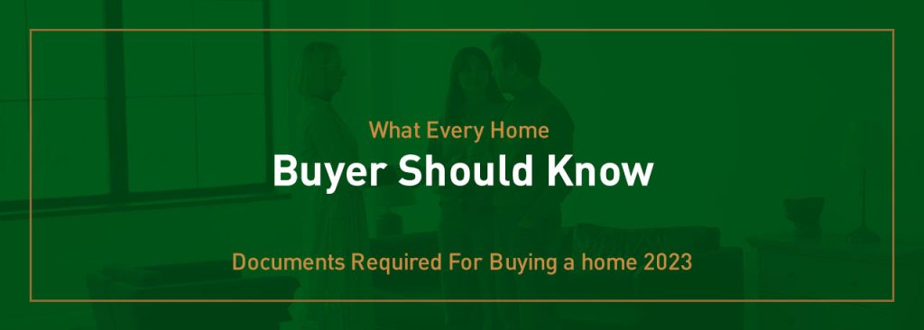 What Every Home Buyer Should Know – Documents Required For Buying a