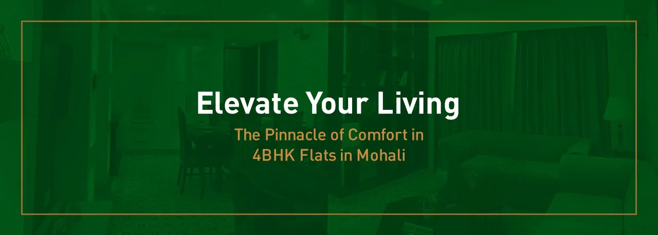 4BHK Flats in Mohali